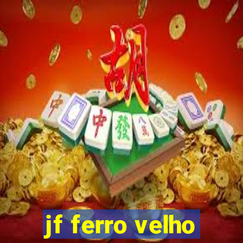 jf ferro velho